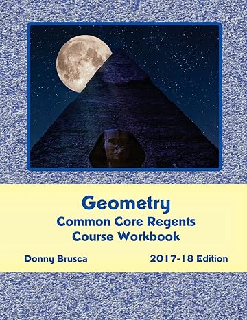 geometry common core regents course workbook 2017 2017th-18th edition donny brusca 1545370397, 978-1545370391