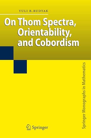 on thom spectra orientability and cobordism 1st edition yu b rudyak 3642082831, 978-3642082832