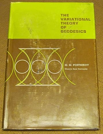 the variational theory of geodesics 1st edition m m postinikov b0000cncb6