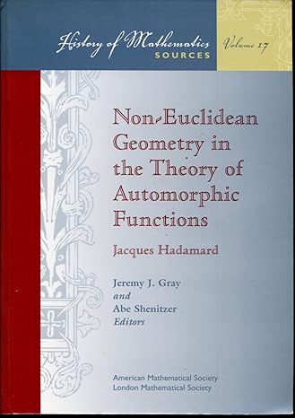 non euclidean geometry in the theory of automorphic functions 1st edition jacques hadamard ,jeremy gray ,abe