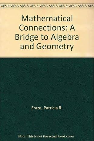 mathematical connections a bridge to algebra and geometry teachers guide edition patricia r fraze 039547020x,