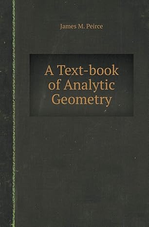 a text book of analytic geometry 1st edition james m peirce 5518420935, 978-5518420939