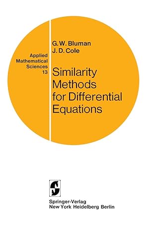 similarity methods for differential equations 1st edition george w bluman ,j d cole 0387901078, 978-0387901077