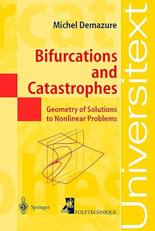 bifurcations and catastrophes geometry of solutions to nonlinear problems 1st edition michel demazure ,d