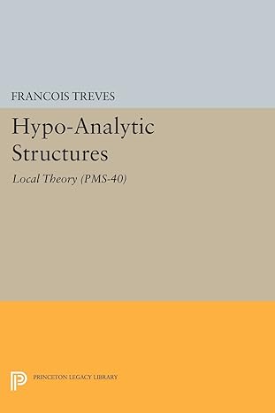hypo analytic structures volume 40 local theory 1st edition francois treves 0691606706, 978-0691606705