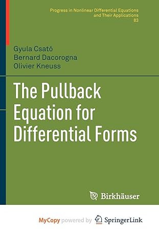 the pullback equation for differential forms 1st edition gyula csato ,bernard dacorogna ,olivier kneuss