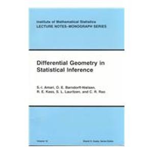 differential geometry in statistical inference n edition shun ichi amari ,o e barndorff nielsen ,robert e