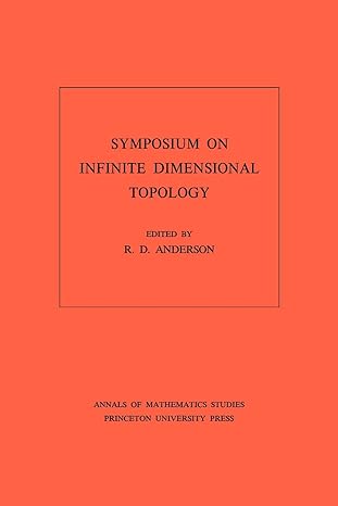 symposium on infinite dimensional topology volume 69 revised edition r d anderson 0691080879, 978-0691080871