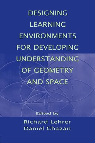 designing learning environments for developing understanding of geometry and space 1st edition richard lehrer