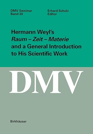 hermann weyls raum zeit materie and a general introduction to his scientific work 2001st edition erhard