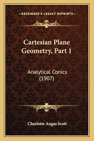 cartesian plane geometry part 1 analytical conics 1st edition charlotte angas scott 1165385082, 978-1165385089