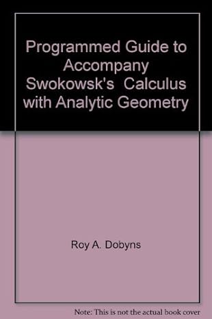 programmed guide to accompany swokowsks calculus with analytic geometry 2nd ... alternate edition roy a