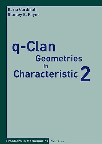 q clan geometries in characteristic 2 2007th edition ilaria cardinali ,stanley e payne 3764385073,