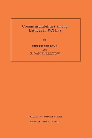 commensurabilities among lattices in pu 1st edition pierre deligne ,g daniel mostow 0691000964, 978-0691000961