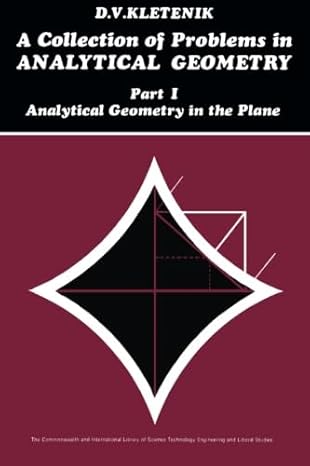 a collection of problems in analytical geometry analytical geometry in the plane 1st edition d v kletenik