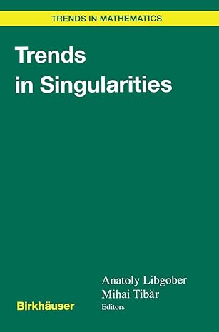 trends in singularities 1st edition anatoly libgober ,mihai tibar 3034894619, 978-3034894616