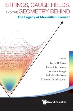 strings gauge fields and the geometry behind the legacy of maximilian kreuzer 1st edition ludmil