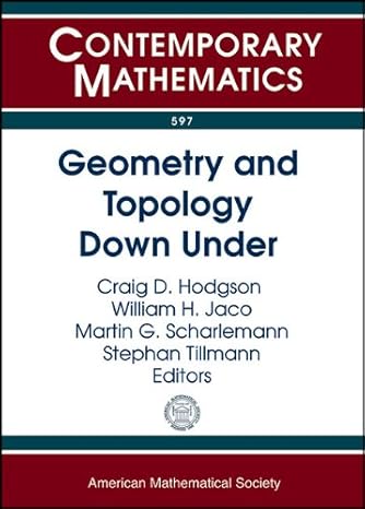 geometry and topology down under 1st edition craig d hodgson ,william h jaco ,martin g scharlemann ,stephan