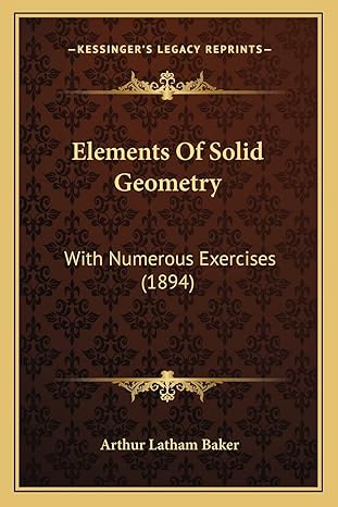 elements of solid geometry with numerous exercises 1st edition arthur latham baker 1164632140, 978-1164632146