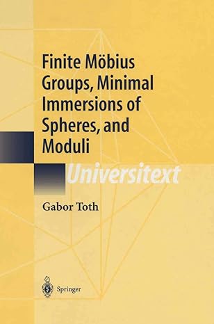 finite mobius groups minimal immersions of spheres and moduli 1st edition gabor toth 1461265460,