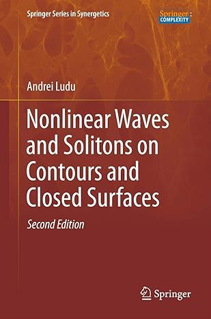 nonlinear waves and solitons on contours and closed surfaces 2nd edition andrei ludu 3642440517,