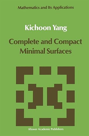 complete and compact minimal surfaces 1st edition kichoon yang 9401069476, 978-9401069472