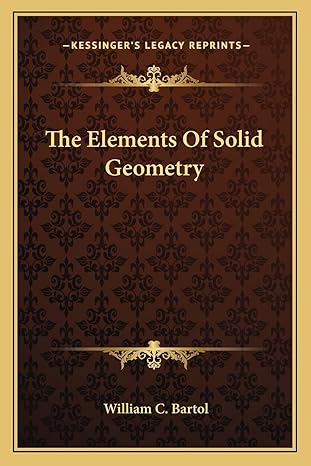 the elements of solid geometry 1st edition william c bartol 1163079324, 978-1163079324