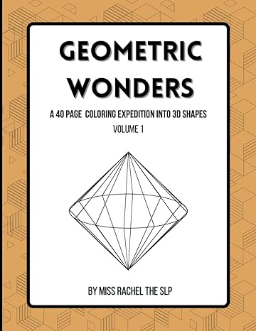 geometric wonders a 40 page coloring  into 3d shapes for ages 3 and up exp edition miss rachel the slp