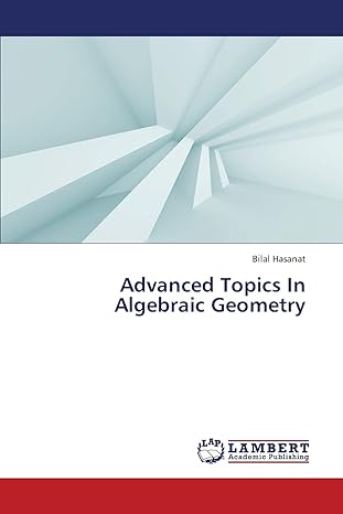 advanced topics in algebraic geometry 1st edition bilal hasanat 3659262854, 978-3659262852