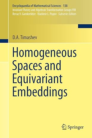 homogeneous spaces and equivariant embeddings 2011th edition d a timashev 3642267726, 978-3642267727