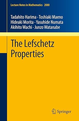 the lefschetz properties 2013th edition tadahito harima ,toshiaki maeno ,hideaki morita ,yasuhide numata