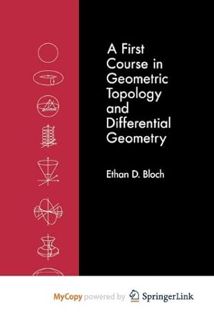 a first course in geometric topology and differential geometry 1st edition ethan d bloch 081768123x,
