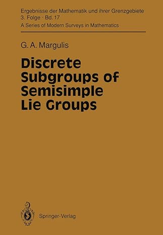 discrete subgroups of semisimple lie groups 1991st edition gregori a margulis 3642057217, 978-3642057212