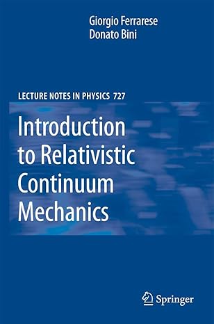 introduction to relativistic continuum mechanics 1st edition giorgio ferrarese ,donato bini 3642092187,