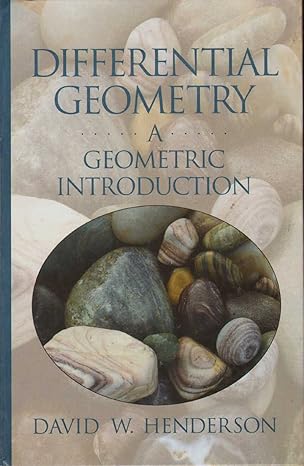 differential geometry a geometric introduction 1st edition david w henderson 0135699630, 978-0135699638