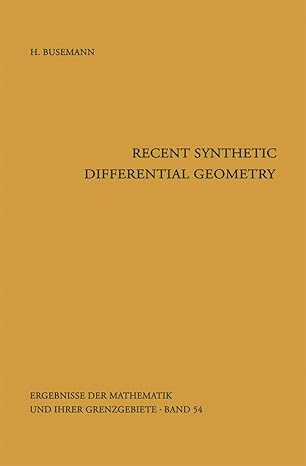 recent synthetic differential geometry 1st edition herbert busemann 3642880592, 978-3642880599