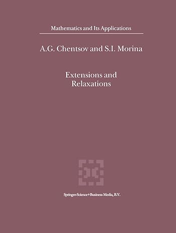 extensions and relaxations 1st edition a g chentsov ,s i morina 9048160014, 978-9048160013