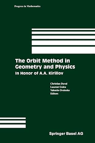 the orbit method in geometry and physics in honor of a a kirillov 1st edition christian duval ,laurent guieu