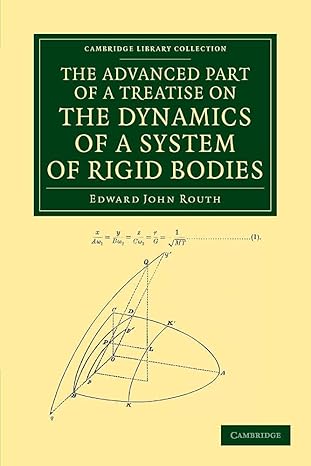 the advanced part of a treatise on the dynamics of a system of rigid bodies being part ii of a treatise on