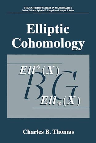elliptic cohomology 1st edition charles b thomas 1475787588, 978-1475787580
