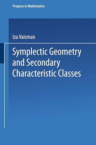 symplectic geometry and secondary characteristic classes 1987th edition izu vaisman 1475719620, 978-1475719628