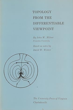 topology from the differentiable viewpoint 2nd printing wi corrections edition john willard milnor