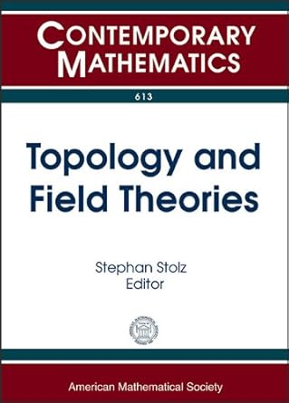 topology and field theories center for mathematics at notre dame summer school and conference topology and