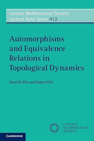 automorphisms and equivalence relations in topological dynamics 1st edition david b ellis ,robert ellis