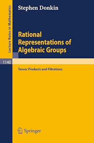 rational representations of algebraic groups tensor products and filtrations 1985th edition stephen donkin