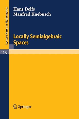 locally semialgebraic spaces 1985th edition hans delfs ,manfred knebusch 3540160604, 978-3540160601