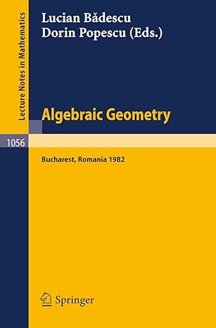 algebraic geometry proceedings of the international conference held in bucharest romania august 2 7 1982