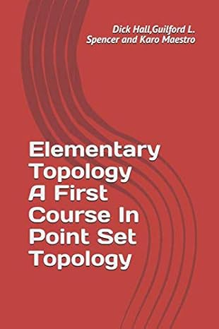 elementary topology a course in point set topology 1st edition dick hall ,guilford spencer ,karo maestro