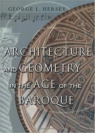 architecture and geometry in the age of the baroque 1st edition george l hersey 0226327841, 978-0226327846