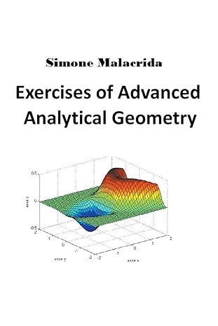 exercises of advanced analytical geometry 1st edition simone malacrida b0bqxlc5b5, 979-8215097816